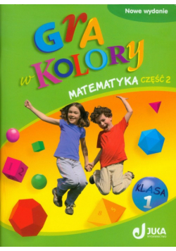 Gra w kolory 1 Matematyka Podręcznik z ćwiczeniami część 2