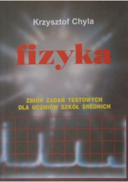 Fizyka zbiór zadań testowych dla uczniów szkół średnich