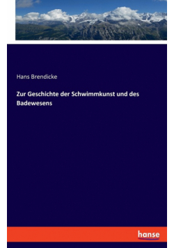 Zur Geschichte der Schwimmkunst und des Badewesens