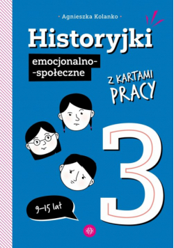 Historyjki emocjonalno-społeczne z kartami pracy 3