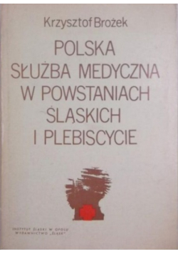 Polska służba medyczna w powstaniach śląskich i plebiscycie