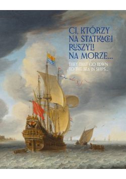 Ci którzy na statkach ruszyli w morze