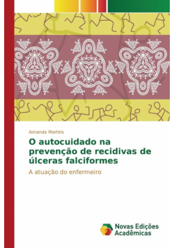 O autocuidado na prevenção de recidivas de úlceras falciformes