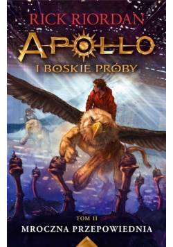 Mroczna przepowiednia Apollo i boskie próby Tom 2