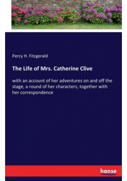 The Life of Mrs. Catherine Clive