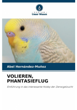 Volieren, Phantasieflug