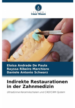 Indirekte Restaurationen in der Zahnmedizin