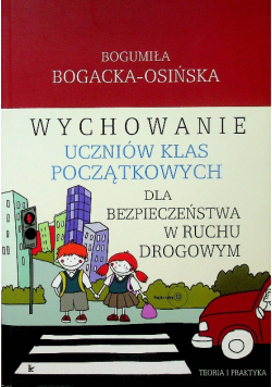 Wychowanie uczniów klas początkowych dla bezpieczeństwa w ruchu drogowym