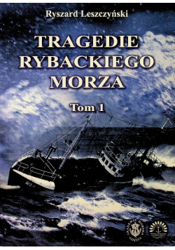 Tragedie rybackiego morza Tom I