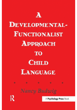 A Developmental-functionalist Approach To Child Language