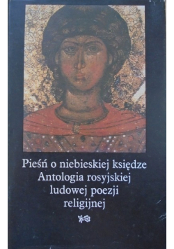 Pieśń o niebieskiej księdze. Antologia rosyjskiej ludowej poezji religijnej
