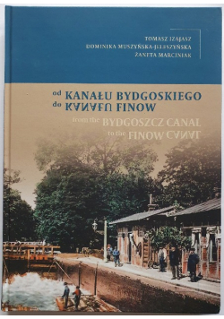 Od Kanału Bydgoskiego do Kanału Finow
