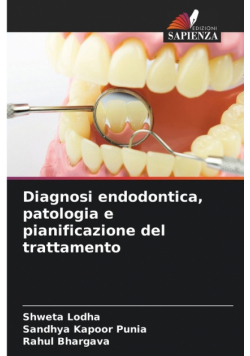 Diagnosi endodontica, patologia e pianificazione del trattamento