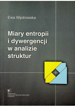 Miary entropii i dywergencji w analizie struktur