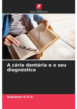 A cárie dentária e o seu diagnóstico