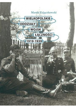 Wielkopolskie oddziały wojsk łączności 1919-1939