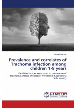 Prevalence and correlates of Trachoma infection among children 1-9 years