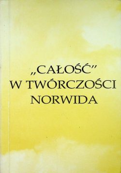 Całość i twórczość Norwida