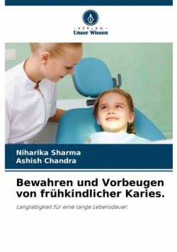 Bewahren und Vorbeugen von frühkindlicher Karies.