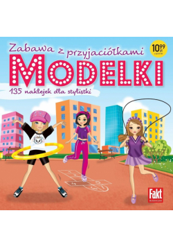 Modelki. Zabawa z przyjaciółkami