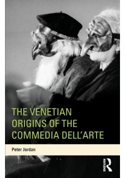 The Venetian Origins of the Commedia dell'Arte