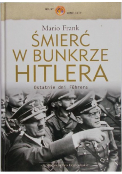 Śmierć w bunkrze Hitlera. Ostatnie dni Fuhrera