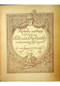 Katalog wystawy urządzonej ku czci Tadeusza Kościuszki