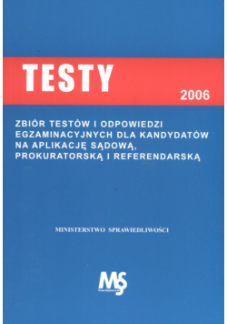 Testy egzaminacyjne dla kandydatów na aplikację sądową, prokuratorską i referendalną w roku 2006