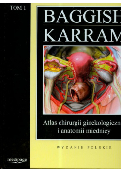Karram Mickey M. - Atlas chirurgii ginekologicznej i anatomii miednicy t.1