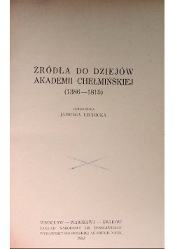 Źródła do dziejów akademii Chełmińskiej 1386 - 1815