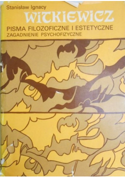 Pisma filozoficzne i estetyczne zagadnienia psychofizyczne