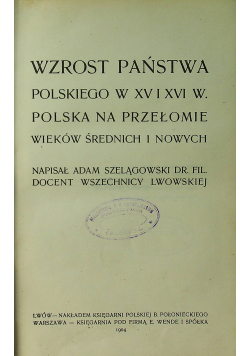 Wzrost państwa polskiego w XV i XVI wieku 1904r