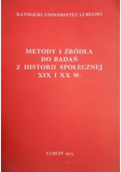 Metody i źródła do badań z historii społecznej XIX i XX w