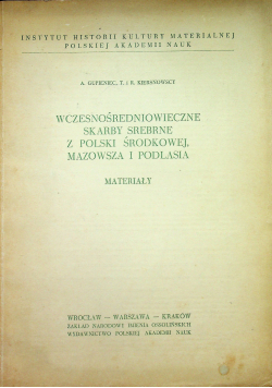 Wczesnośredniowieczne skarby srebrne z Polski Środkowej Mazowsza i Podlasia