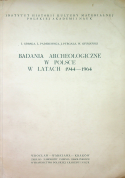 Badania archeologiczne w Polsce w latach 1944 1964