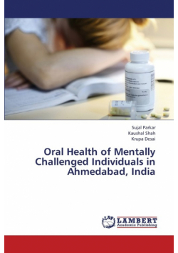Oral Health of Mentally Challenged Individuals in Ahmedabad, India