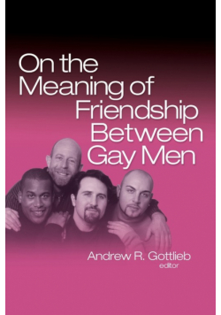 On the Meaning of Friendship Between Gay Men