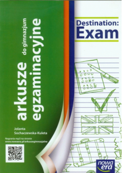 Destination Exam Język angielski Arkusze egzaminacyjne do gimnazjum