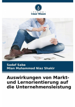 Auswirkungen von Markt- und Lernorientierung auf die Unternehmensleistung