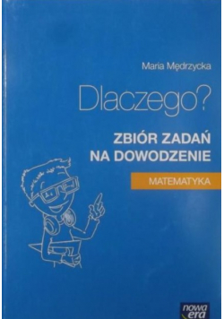Matematyka Dlaczego Zbiór zadań na dowodzenie