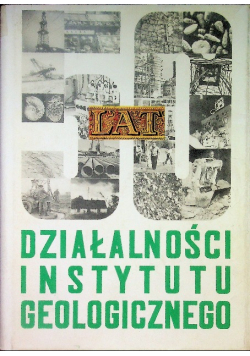 Działalność Państwowego Instytutu Geologicznego
