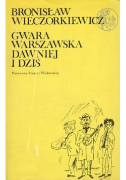 Gwara warszawska dawniej i dziś