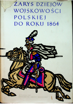 Zarys dziejów wojskowości polskiej do roku 1864 t II