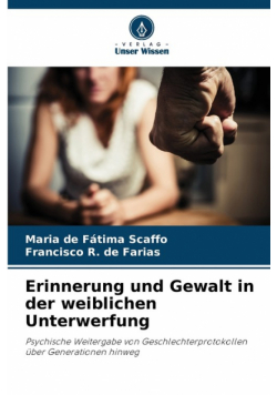Erinnerung und Gewalt in der weiblichen Unterwerfung