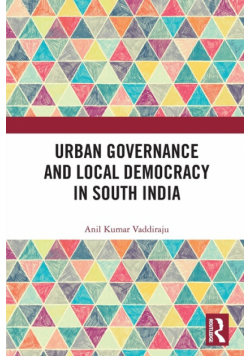 Urban Governance and Local Democracy in South India