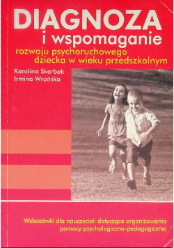 Diagnoza i wspomaganie rozwoju psychoruchowego dziecka w wieku przedszkolnym
