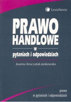 Prawo handlowe w pytaniach i odpowiedziach