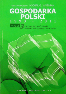 Gospodarka Polski 1990 - 2011 Tom 3