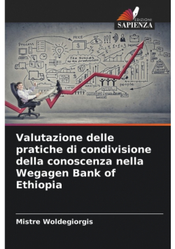 Valutazione delle pratiche di condivisione della conoscenza nella Wegagen Bank of Ethiopia