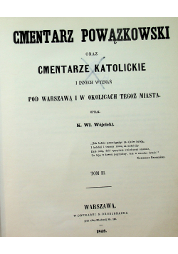 Cmentarz Powązkowski pod Warszawą tom 3 reprint z 1858 r